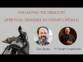 Engaging the Dragon: Spiritual Warfare in Today's World