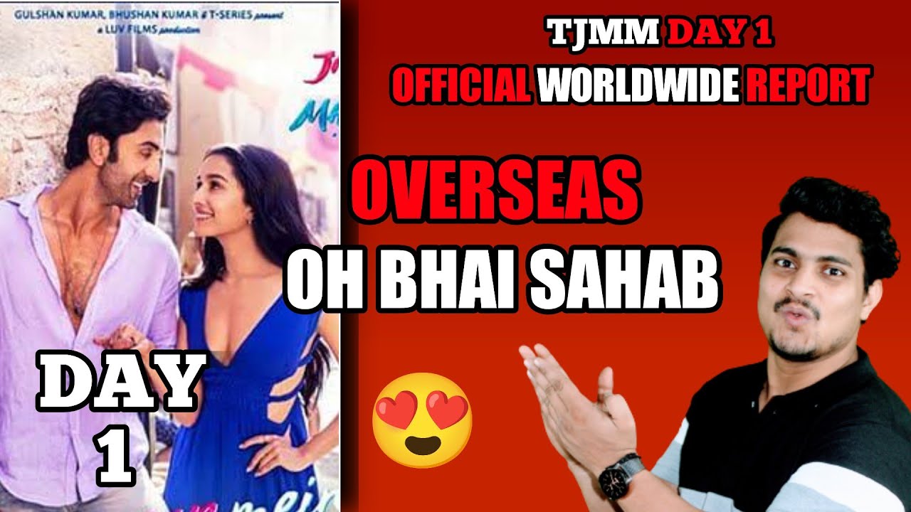 Tu Jhooti Main Makkaar Day 1 Official Worldwide Collection || TJMM Day 1 Overseas Box Office Report