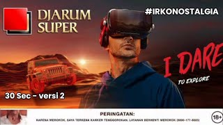 Djarum Super - I DARE (2022) 30sec (versi:2) #IRKONOSTALGIA