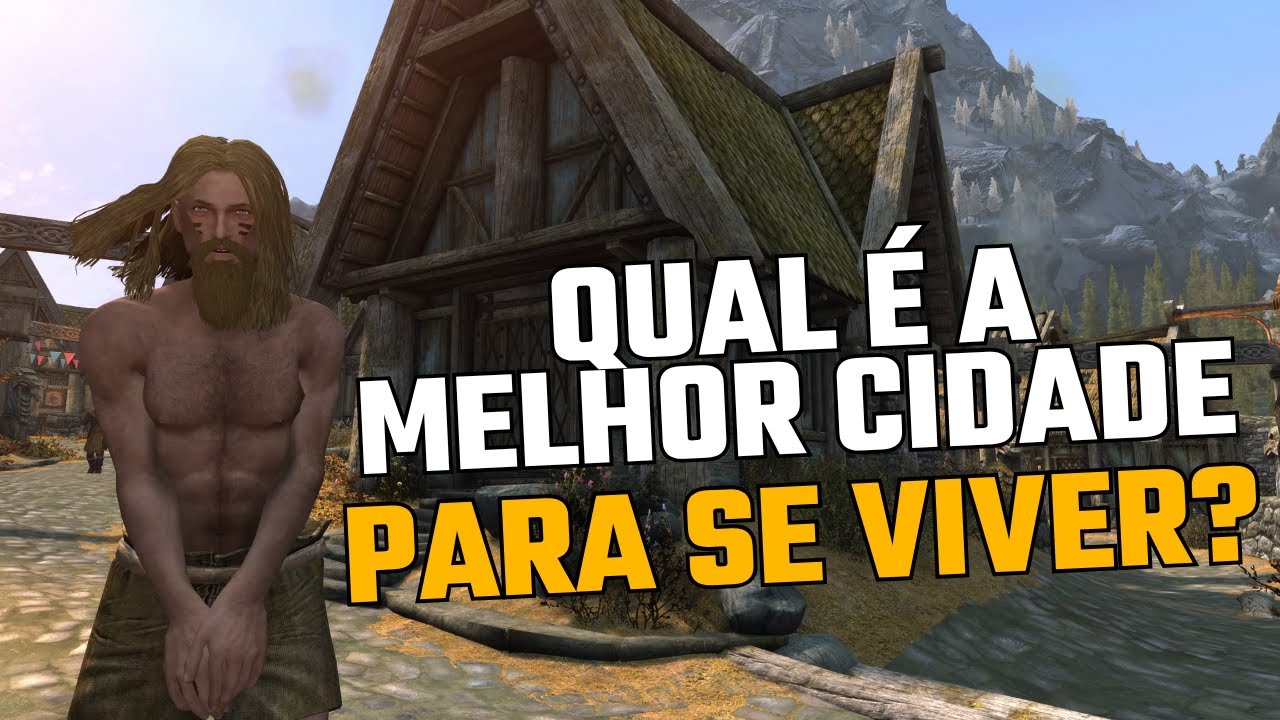 QUAL A MELHOR CIDADE PARA SE VIVER EM SKYRIM - DA PIOR ATÉ A MELHOR #skyrim