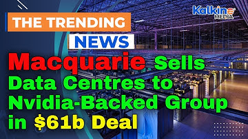 Macquarie verkoopt datacentra aan door Nvidia gesteunde groep in een deal van $ 61 miljard