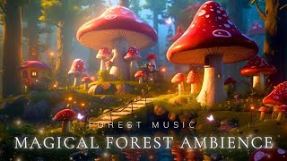 Magical Forest Music🍄Helps Educe Your Stress Levels & Lull You Into a Deep, Restful Sleep
