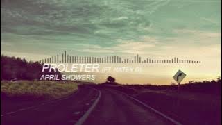 Proleter - April Showers (Ft. Natey G)