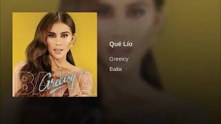 Greeicy - Qué Lío (Official Audio 2019)