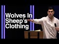 Wolves In Sheep's Clothing