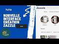 Tuto Zazzle 2026 : Personnaliser vos cadeaux en 2 minutes (Nouvelle Interface !)