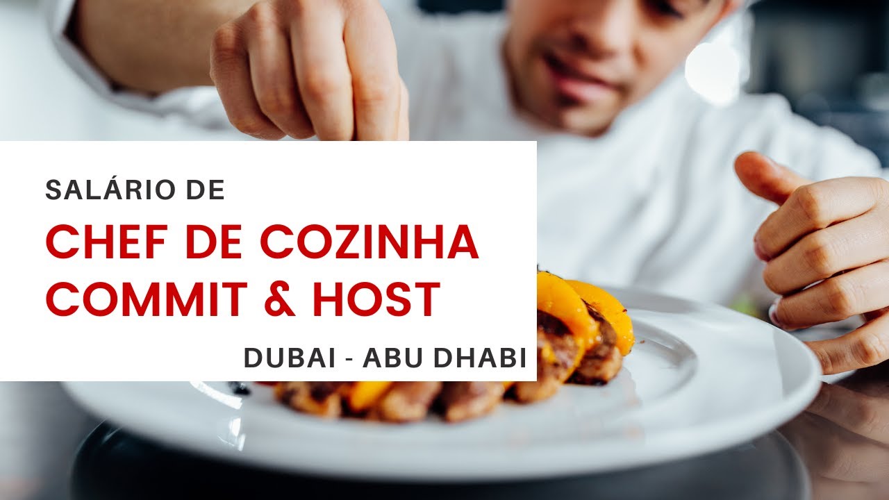 QUANTO GANHA UM CHEF DE COZINHA, COMMIS OU HOST EM DUBAI & ABU DHABI ...
