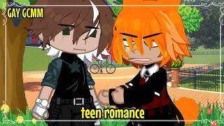 【Teen romance | GAY | GCMM | original?】