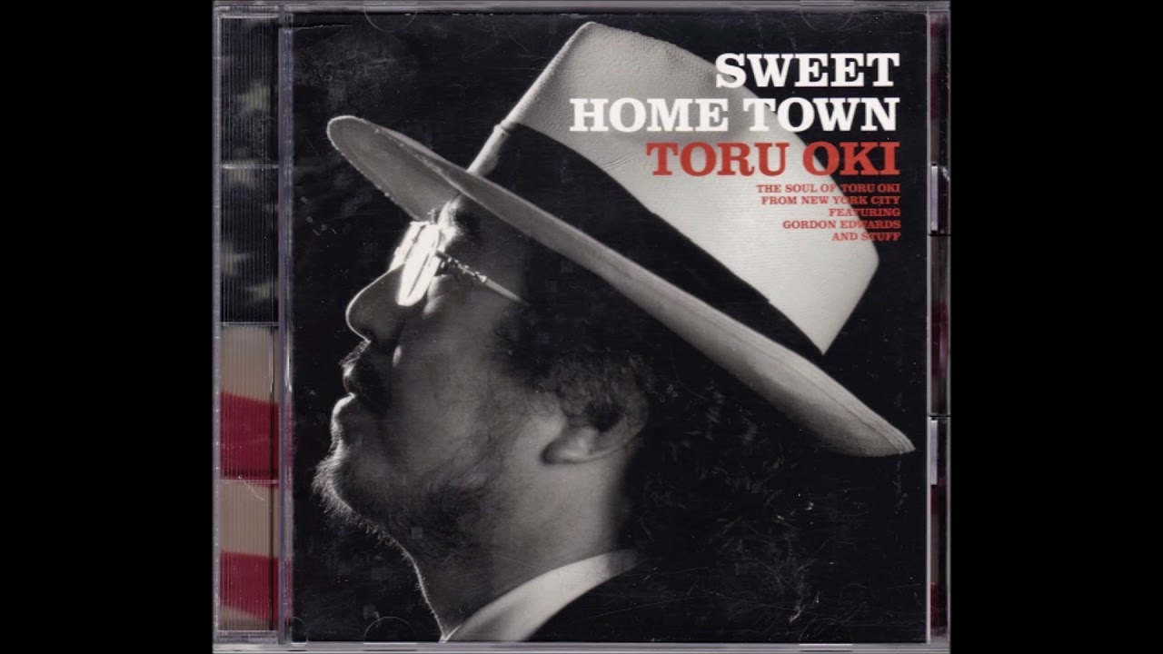 SWEET  TOWN～THE SOUL OF TORU OKI Sweet Home Town - Toru Oki - YouTube