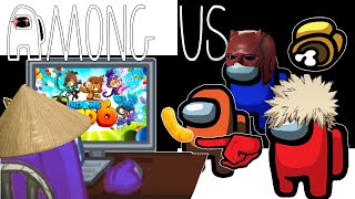 Among Us Funny Moments - Playing Bloons Tower Defense & Braindead Lobby!