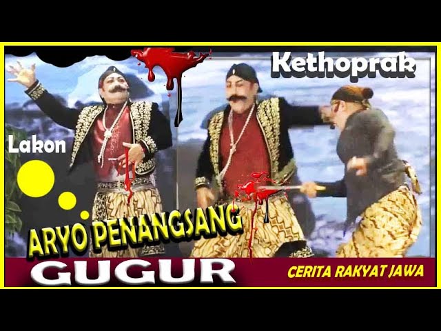 ARYO PENANGSANG GUGUR PESONA CERITA TAK LUNTUR DI TERPA JAMAN DARI TANAH JAWA KETOPRAK.RRI SURAKARTA class=