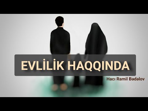 Evlilik haqqında - Hacı Ramil - (Dini statuslar 2021)