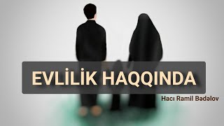 Evlilik Haqqında - Hacı Ramil - Dini Statuslar 2021