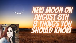 New Moon on August 8th 8 things you should know ♌🌙