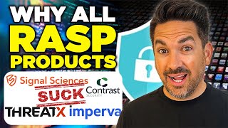 Why All RASP Products Suck! (And Why They're Still the Future of AppSec)