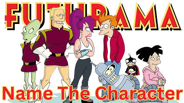 Futurama Name The Character Quiz Part 2