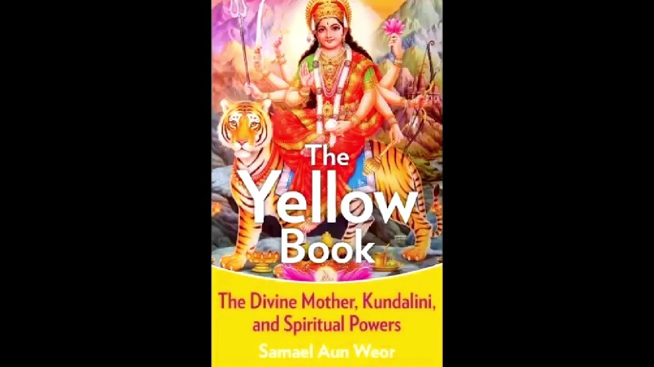 The Yellow Book: The Divine Mother Kundalini and Spiritual Powers - Samael Aun Weor