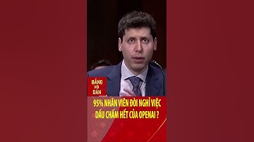 95% nhân viên đòi nghỉ việc - Dấu chấm hết của OpenAI ? | Đảng với Dân #shorts