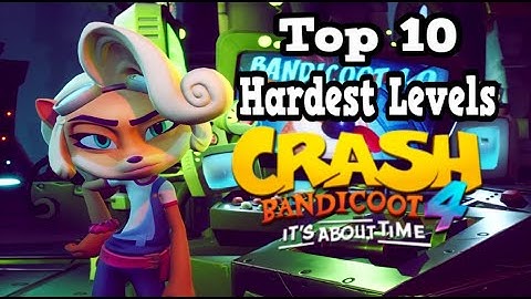 Top 10 moeilijkste levels | Crash Bandicoot 4 Het is tijd
