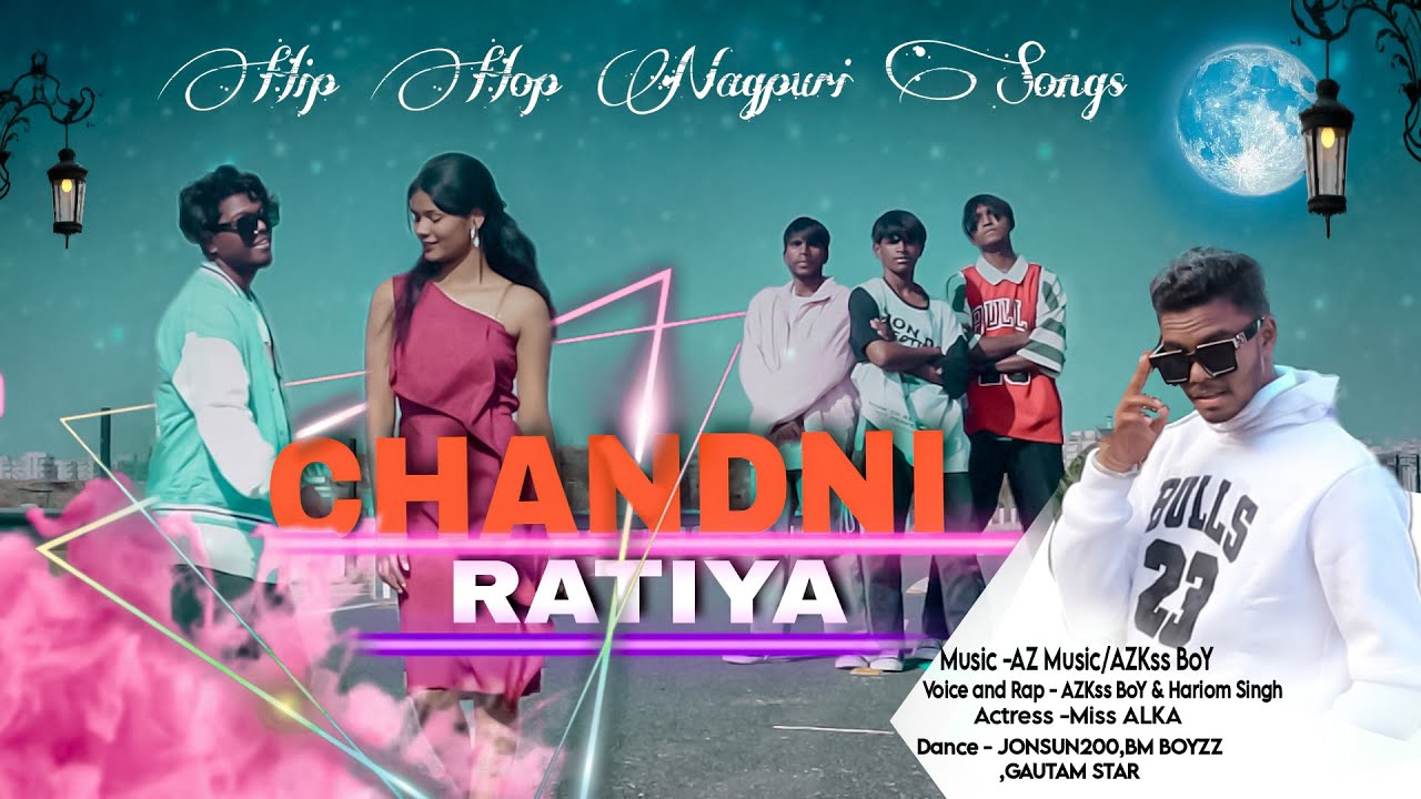 Nagpur Rapper CHANDNI RATIYA || HIP HOP NAGPURI RAP SONG || AZ Music AZKss BoY / #JHK ...