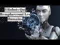 8 Robots Qui Remplaceront Les Humains