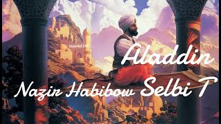 Nazir Habibow & Selbi T_Aladdin (Doevlet DM edit)