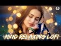 Heartbreaking 💔 Lofi Mashup 🎧 Slowed + Reverb Songs | Study, Focus & Late Night Vibes