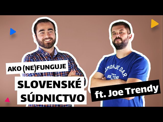 Ako fungujú slovenské súdy? ft. Joe Trendy | Zmudri.sk class=