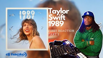 Hip-Hop DJ Reacts to Taylor Swift’s 1989 for the FIRST Time!