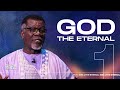 GOD 1 The Eternal Pastor Mensa Otabil ICGC Christ Temple