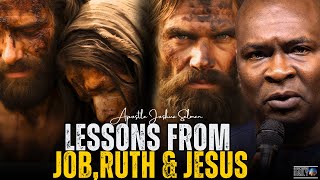 Don't Let Hardships Break You: Learn from Job, Ruth, and Jesus! | Apostle Joshua Selman