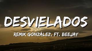 Remik González, BeeJay - Desvielados (Letra\Lyrics)