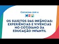 Os sujeitos das infncias experincias e vivncias no cotidiano da educao infantil