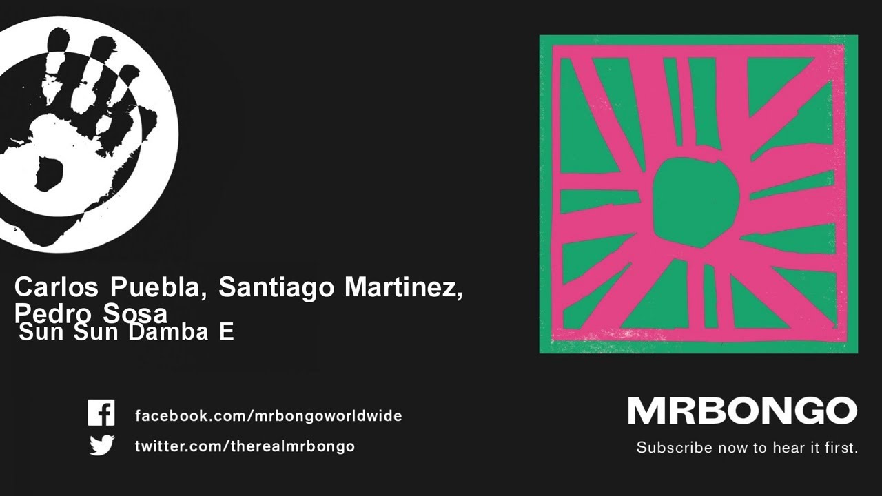 Watch Carlos Puebla, Santiago Martinez, Pedro Sosa - Sun Sun Damba E on YouTube Watch Carlos Puebla, Santiago Martinez, Pedro Sosa - Sun Sun Damba E on YouTube