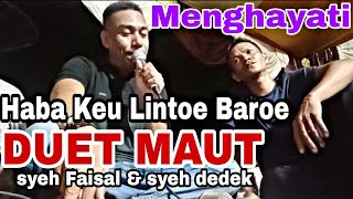 MEUSANEUT || Ca'e Syeh Adek & Syeh Faisal Bikin Sedih