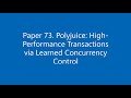 Paper 73 polyjuice highperformance transactions via learned concurrency control