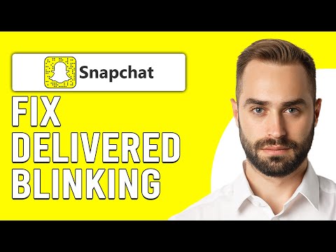 How To Fix Snapchat Delivered Blinking