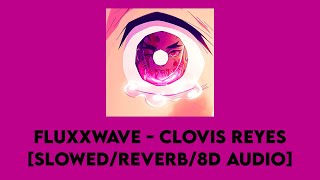 fluxxwave - clovis reyes [slowed/reverb/8d audio] Resimi