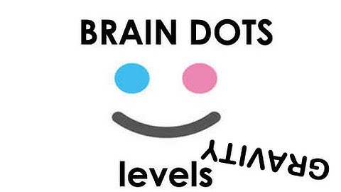 BRAIN DOTS LEVELS (GRAVITY) android,ipad,iphone gameplay