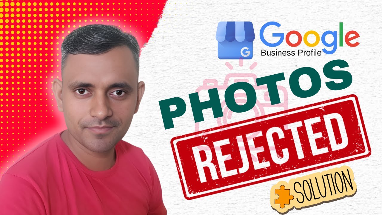 Google Business Photos Rejected | Google Business Profile Photo Not