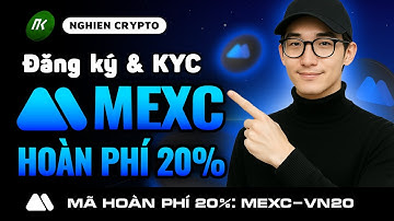 Hướng Dẫn Cách Đăng Ký và Xác Minh KYC Sàn MEXC Trên Điện Thoại (Mới Nhất)
