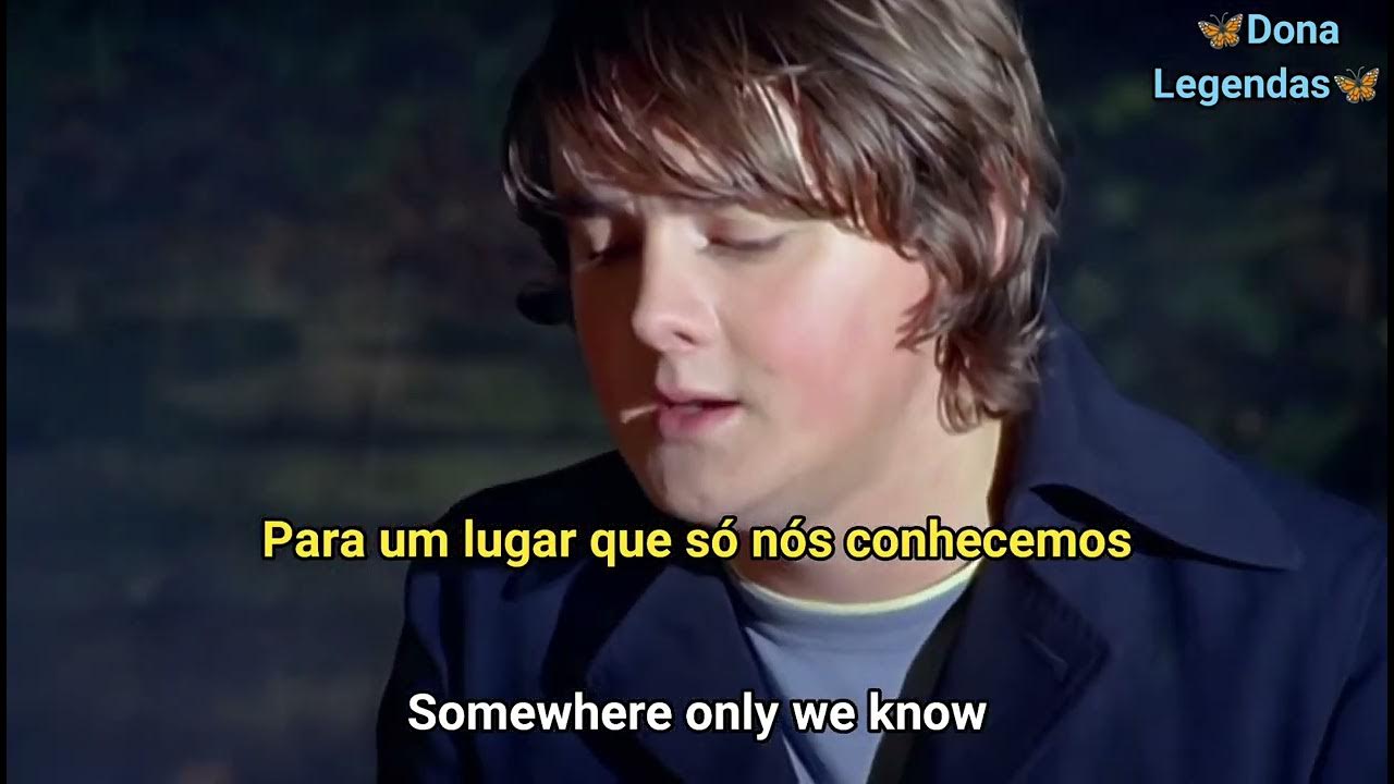Keane - Somewhere Only We Know (Tradução) Keane - Somewhere Only We Know (Tradução)