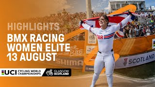 Women Elite BMX Racing Highlights - 2023 UCI Cycling World Championships