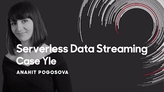Solita Core 2019 - Anahit Pogosova // Serverless Data Streaming, Case Yle screenshot 1