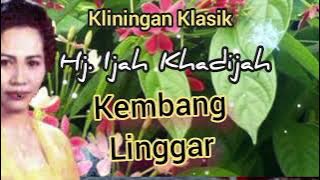 KEMBANG LINGGAR - H. iJAH KHADIJAH#kliningan #kliningansunda #klininganklasi @Kangdedicosmo