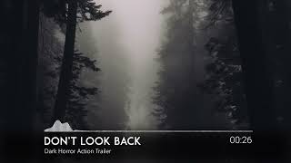 Don't Look Back - Dark Horror Action Trailer | Powerful Cinematic | Royalty Free Music for Films