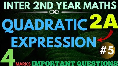 QUADRATIC EXPRESSION 4 Marksimportant questions|part -5|Senior Inter Maths 2A|Explanationin Telugu
