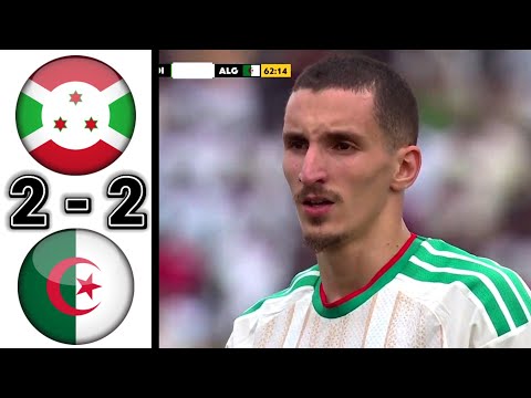 Burundi vs Algérie 2-2 Résumé et Buts du Match | Éliminatoire CAN 2027 - Algerie Burundi