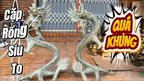 Cặp rồng bằng đồng to khủng _ Sư tử pháp bằng đồng _ Cóc đồng to #đồcổcầnthơ #đồcổ