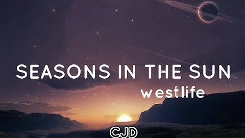 Westlife - Seasons in the sun(lyrics) |chrisjagd